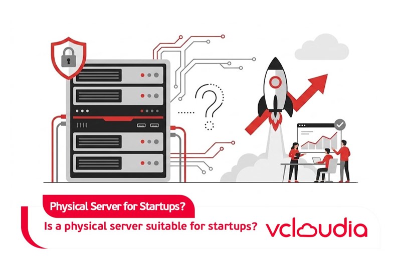 Is a physical server suitable for startups?