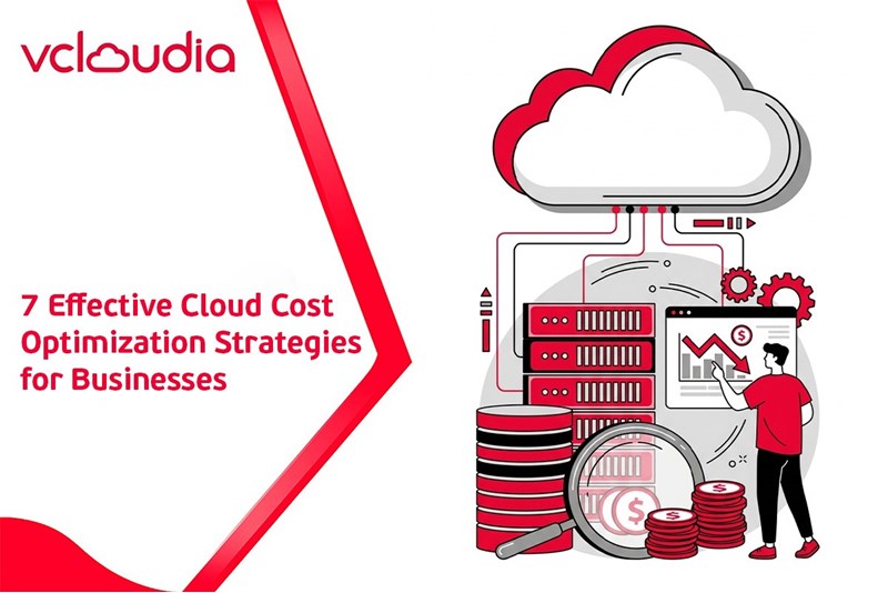 7 Effective Cloud Cost Optimization Strategies for Businesses
