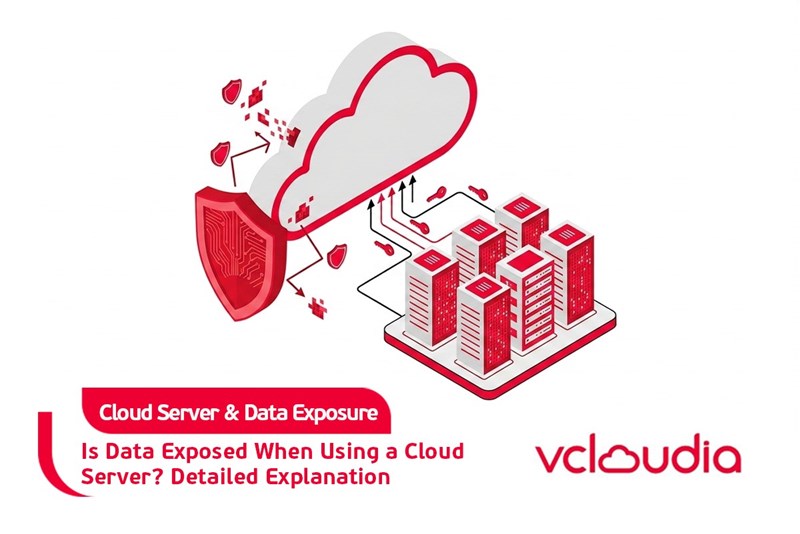 Is Data Exposed When Using a Cloud Server? Detailed Explanation